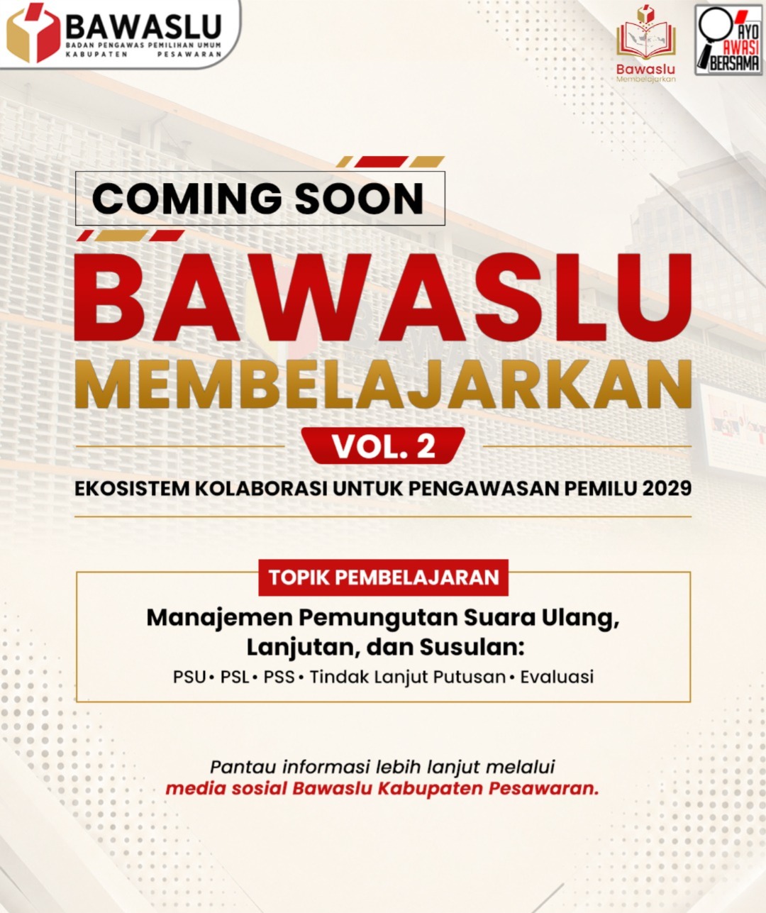Bawaslu Membelajarkan Volume II, Perkuat Kapasitas Jajaran Menuju Pemilu 2029