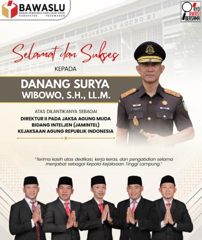 Bawaslu Kabupaten Pesawaran Ucapkan Selamat atas Amanah Baru Danang Surya Wibowo di Kejaksaan Agung